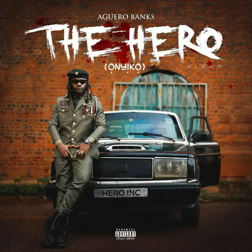 Aguero Banks – The Hero (Ọnyịkọ) (Album)