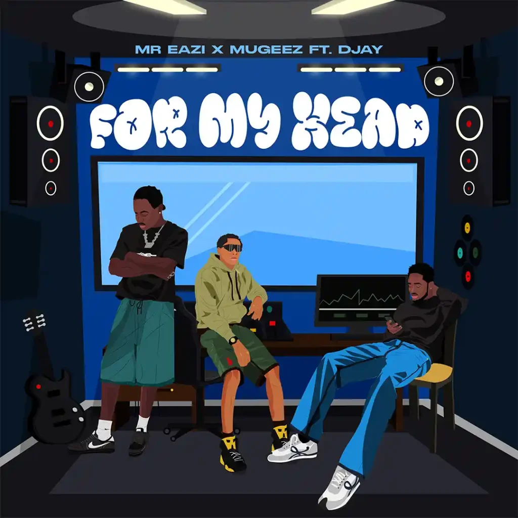 Mr Eazi – For My Head (ft. Mugeez & D Jay)