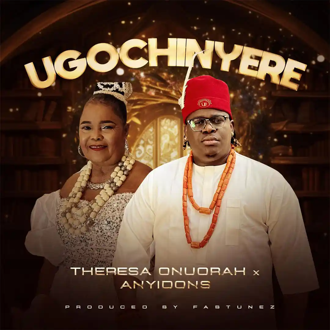 Theresa Onuorah – Ugochinyere (ft. Anyidons)